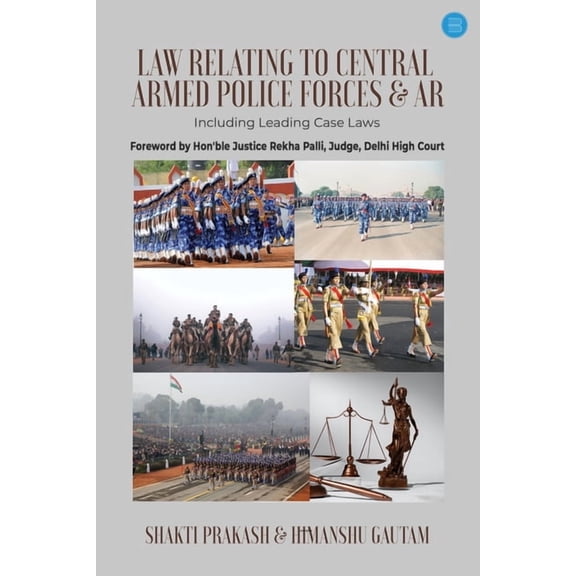 Law Relating to Central Armed Police Forces & AR (including leading case laws), (Paperback)