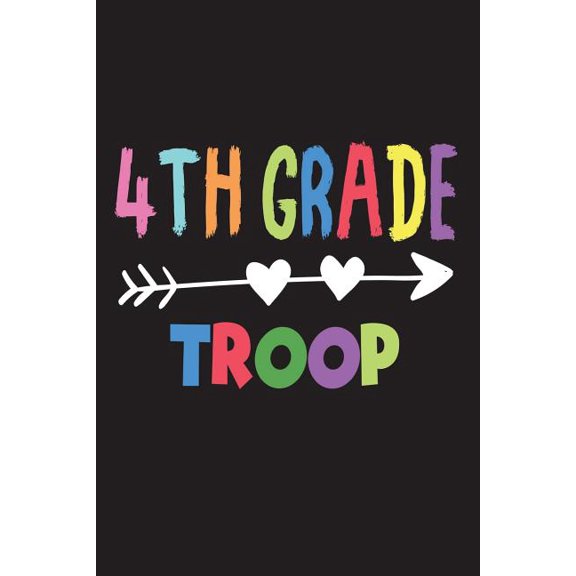 4th Grade Troop : Back To School Fourth Grade Gift Notebook For Teachers and Students (Paperback)