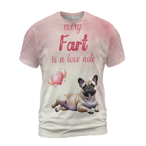 Every Fart is Love Note French Bulldog Guilty Face Happy Valentine's All Over Print 3D Shirt Unisex Merch Dog Lover Gifts - 01016