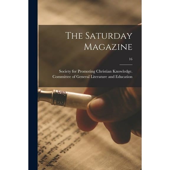 The Saturday Magazine; 16 (Paperback)