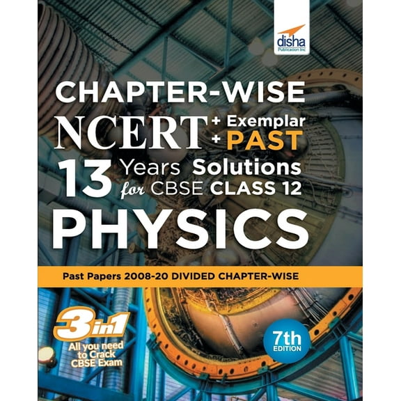 Chapter-wise NCERT   Exemplar   PAST 13 Years Solutions for CBSE Class 12 Physics 7th Edition, (Paperback)