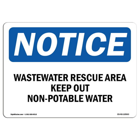 OSHA Notice Sign - Wastewater Reuse Area Keep Out Non-Potable Water | Choose from: Aluminum, Rigid Plastic or Vinyl Label Decal | Protect Your Business, Work Site, Warehouse & Shop |  Made in the