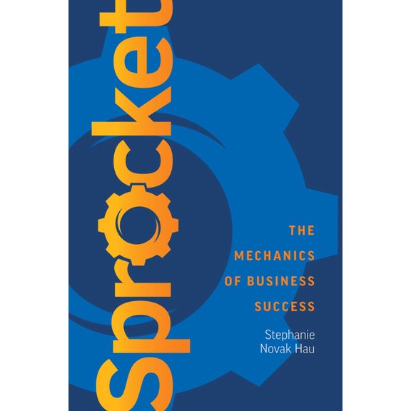 Sprocket: The Mechanics of Business Success, (Paperback)