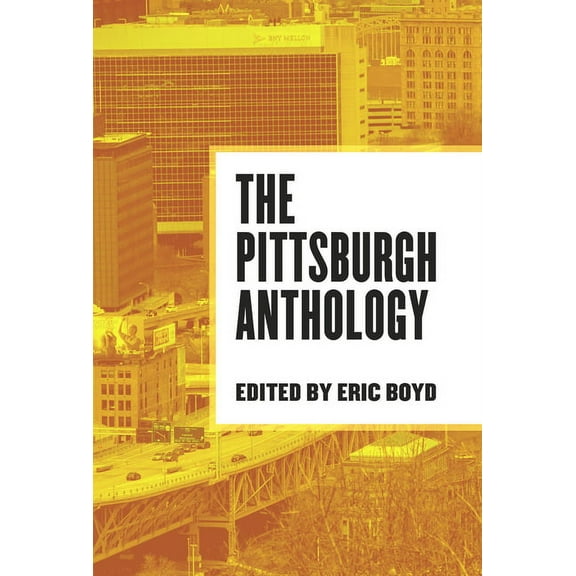 Belt City Anthologies The Pittsburgh Anthology, (Paperback)