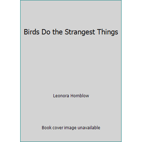 Pre-Owned Birds Do the Strangest Things (Hardcover) 0517087421 9780517087428