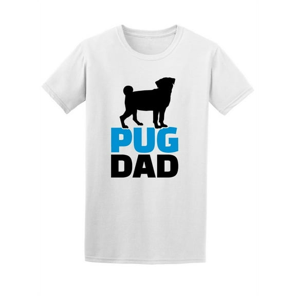 Pug Dad Quote Cute Dog Graphic T-Shirt Men -Image by Shutterstock, Male 3X-Large