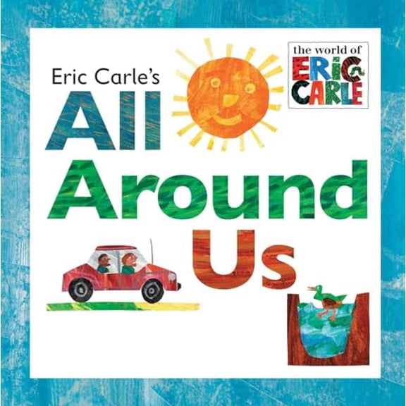 Pre-Owned Eric Carle's All Around Us (Hardcover) 044847784X 9780448477848