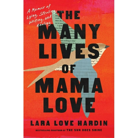 The Many Lives of Mama Love (Oprah's Book Club) : A Memoir of Lying, Stealing, Writing, and Healing (Hardcover)