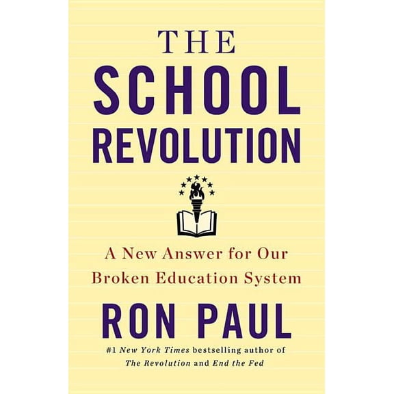 The School Revolution : A New Answer for Our Broken Education System (Hardcover)