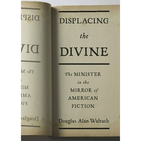 Religion and American Culture Displacing the Divine: The Minister in the Mirror of American Fiction (Hardcover)