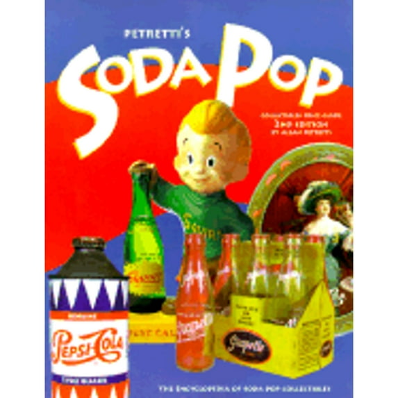 Pre-Owned Petretti's Soda Pop Collectibles Price Guide: The Encyclopedia of Soda-Pop Collectibles (Paperback) by Allan Petretti