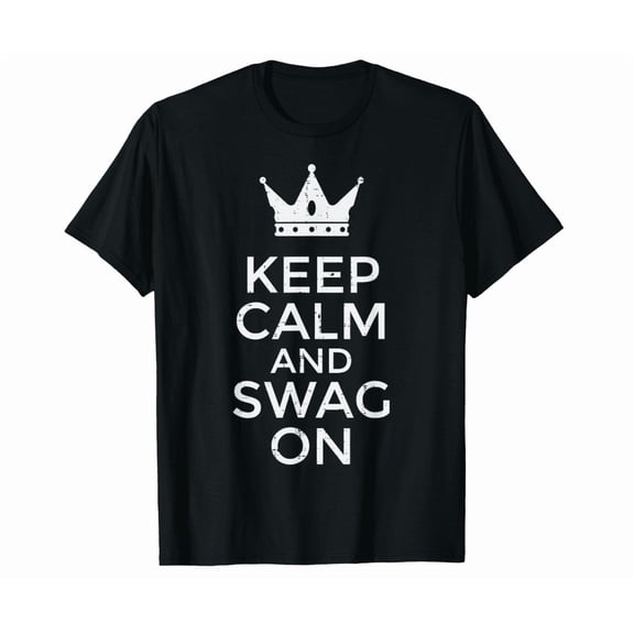 Keep Calm And Swag On Funny Saying Quote Men Women T-Shirt Unisex S-5XL