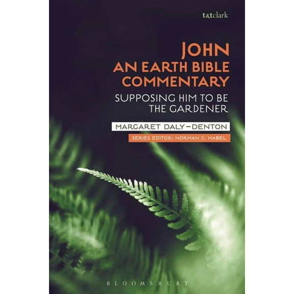 Earth Bible Commentary John: An Earth Bible Commentary: Supposing Him to Be the Gardener, (Hardcover)