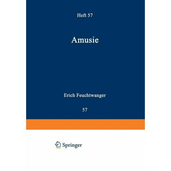Handbuch Der Neurologie Amusie: Studien Zur Pathologischen Psychologie Der Akustischen Wahrnehmung Und Vorstellung Und Ihrer Strukturgebiete Bes, Book 57, (Paperback)