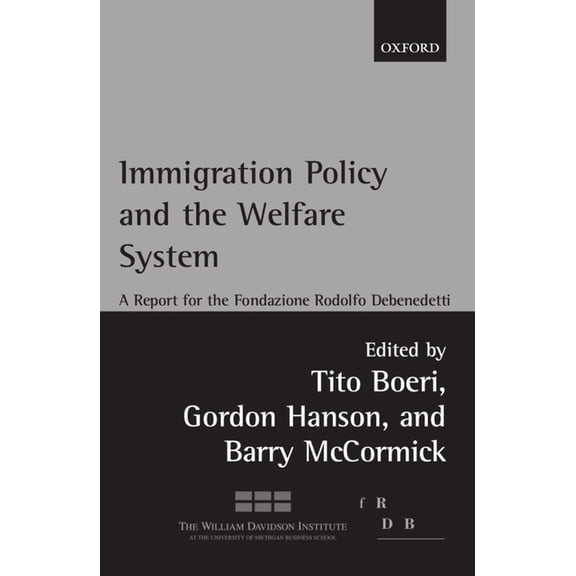 Immigration Policy and the Welfare State: A Report for the Fondazione Rodolfo DeBenedetti, (Paperback)