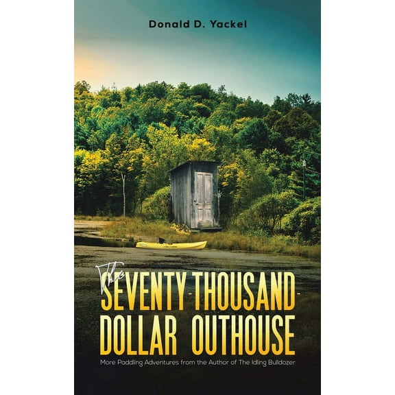 The Seventy-Thousand-Dollar Outhouse, (Paperback)