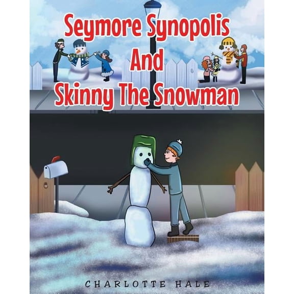 Seymore Synopolis And Skinny The Snowman, (Paperback)