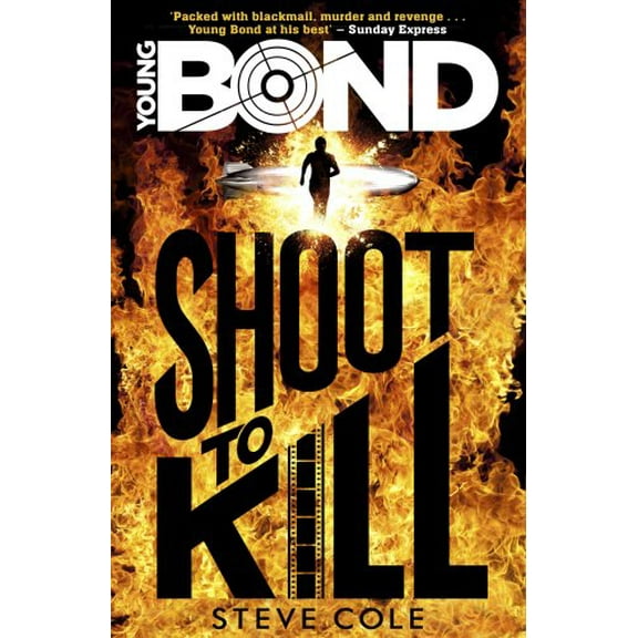 Young Bond: Shoot to Kill Steve Cole (Paperback)