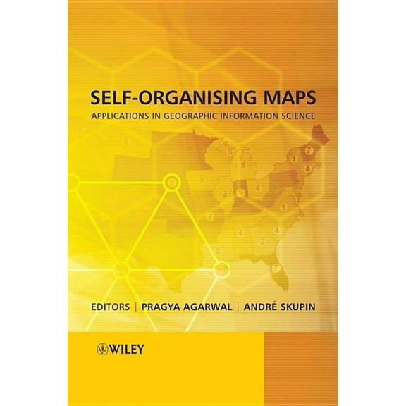 Self-Organising Maps: Applications in Geographic Information Science, (Hardcover)