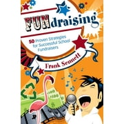 Fundraising: 50 Proven Strategies for Successful School Fundraisers (Paperback)