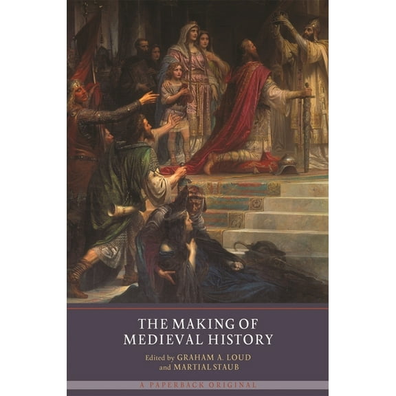The Making of Medieval History, (Paperback)