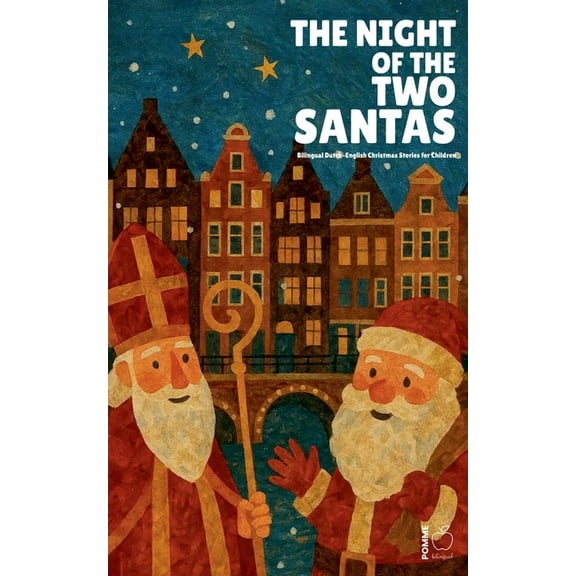 The Night of the Two Santas: Bilingual Dutch-English Christmas Stories for Children, (Paperback)