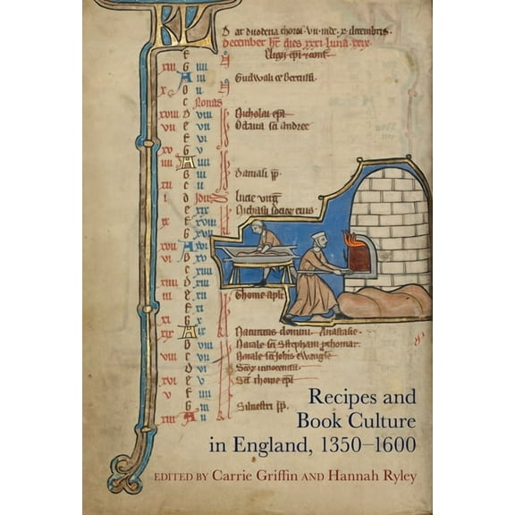 Exeter Studies in Medieval Europe Recipes and Book Culture in England, 1350-1600, (Hardcover)