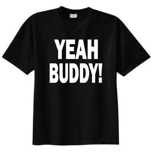Yeah Buddy Adult T-Shirt