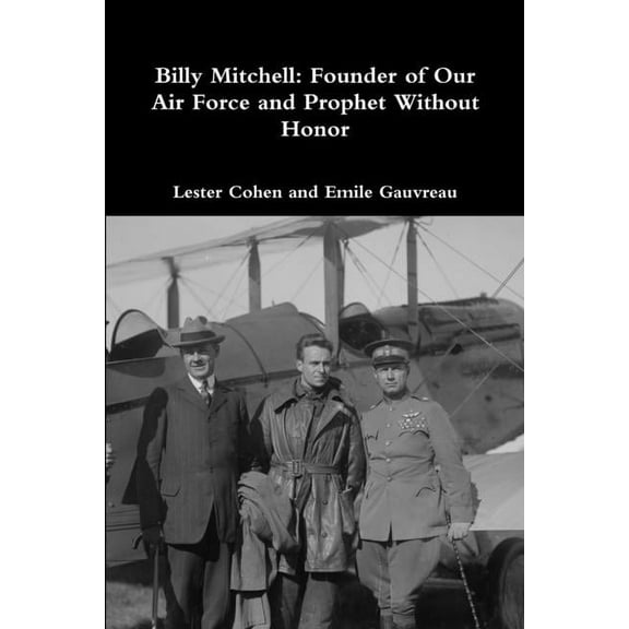 Billy Mitchell: Founder of Our Air Force and Prophet Without Honor, (Paperback)