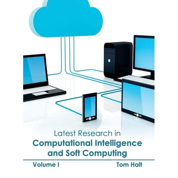 Latest Research in Computational Intelligence and Soft Computing: Volume I, (Hardcover)
