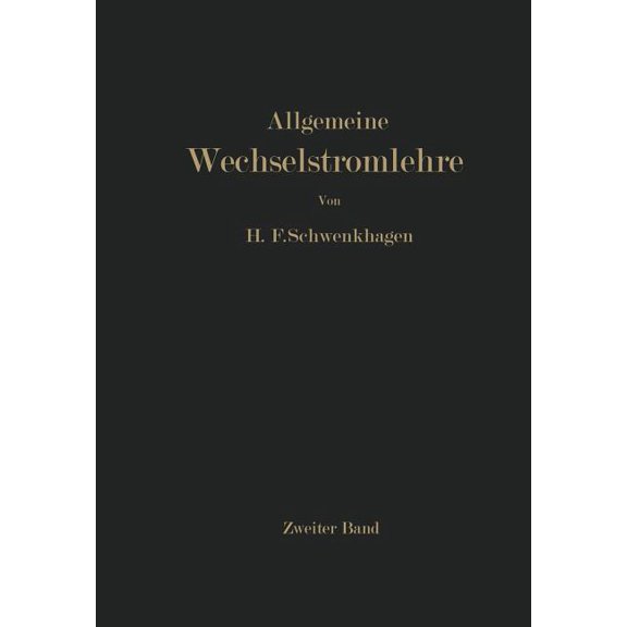 Allgemeine Wechselstromlehre: Zweiter Band: Vierpole - Leitungen - Wellen, (Paperback)