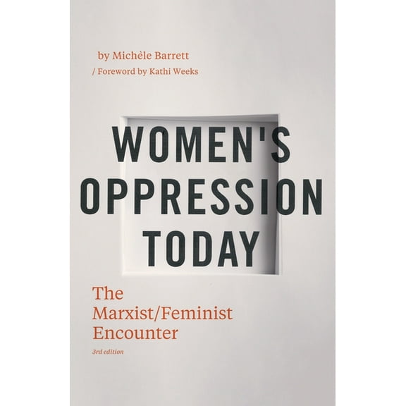 Women's Oppression Today: The Marxist/Feminist Encounter, (Paperback)