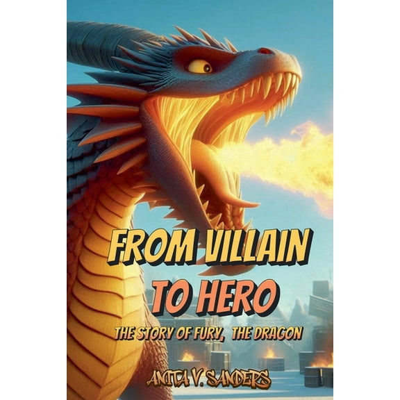 From Villain to Hero: The Story of Fury The Dragon, (Paperback)
