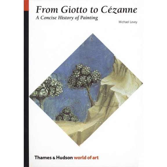 Pre-Owned World of Art From Giotto to Cezanne: A Concise History of Painting, (Paperback)