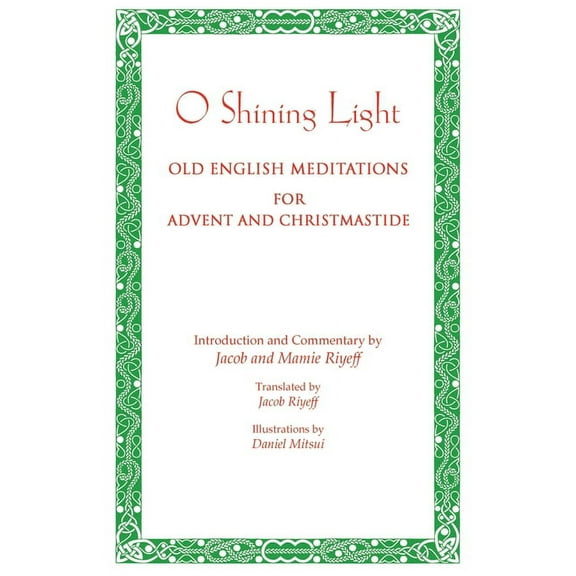 O Shining Light. Old English Meditations for Advent and Christmastide (Paperback)