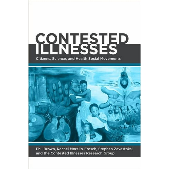 Contested Illnesses : Citizens, Science, and Health Social Movements (Edition 1) (Paperback)