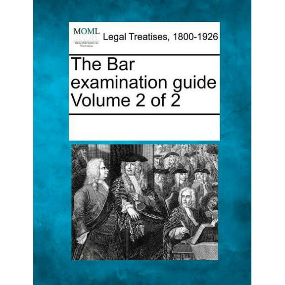 The Bar examination guide Volume 2 of 2 (Paperback)