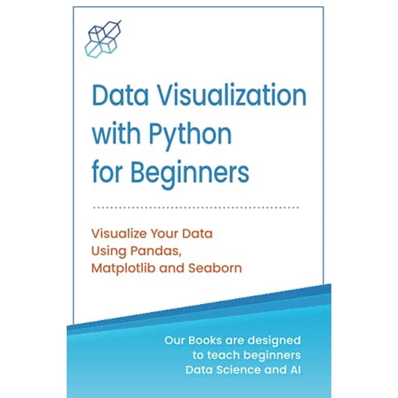 Pre-Owned Data Visualization with Python for Beginners: Visualize Your Data using Pandas, Matplotlib and Seaborn (Paperback) 1733042687 9781733042680