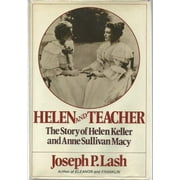 Helen and Teacher : The Story of Helen Keller and Anne Sullivan Macy, Used [Hardcover]