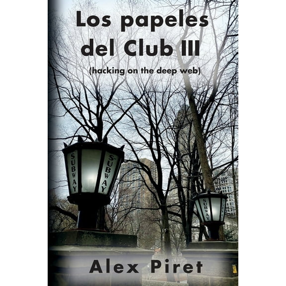 Los papeles del Club III: (hacking on the deep web) (Paperback)