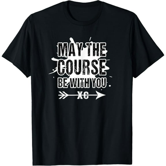 Cross Country Runner- May The Course Be With You T-Shirt