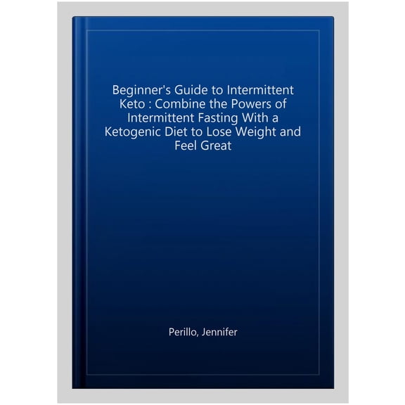 Pre-Owned The Beginner's Guide to Intermittent Keto: Combine the Powers of Intermittent Fasting with a Ketogenic Diet to Lose Weight and Feel Great (Paperback) 1529401194 9781529401196