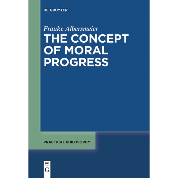 Practical Philosophy The Concept of Moral Progress, Book 24, (Paperback)