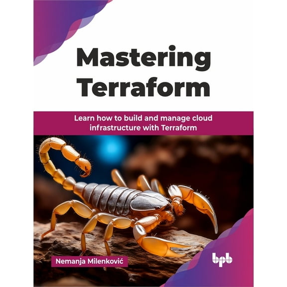 Mastering Terraform: Learn how to build and manage cloud infrastructure with Terraform (English Edition), (Paperback)
