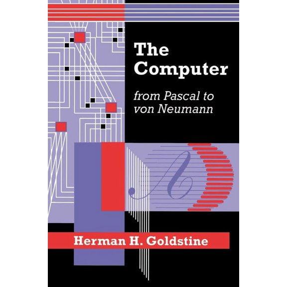 The Computer from Pascal to Von Neumann, (Paperback)