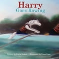 thumbnail image 1 of Pre-Owned Harry Goes Rowing (Paperback) 0615755852 9780615755854, 1 of 1