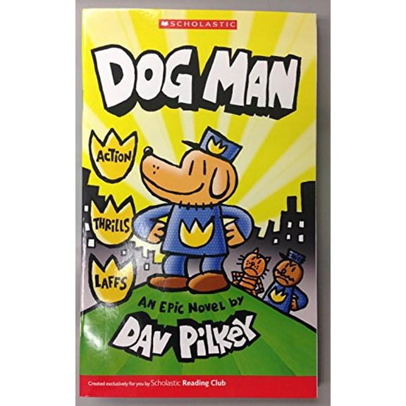 Pre-Owned DogMan:An Epic Novel (Scholastic Reading Club) (Paperback) 054594886X 9780545948869