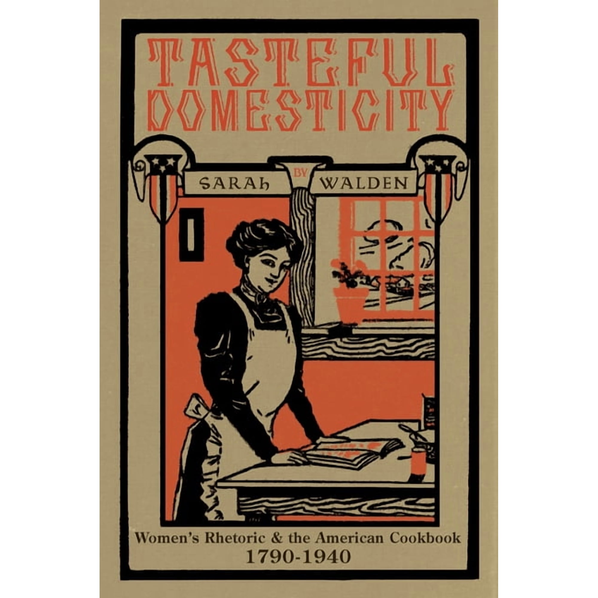 Composition Literacy and Culture Tasteful Domesticity: Women s Rhetoric and the American Cookbook 1790-1940 (Paperback)