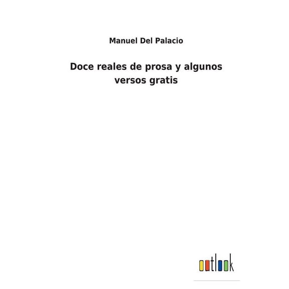 Doce reales de prosa y algunos versos gratis (Paperback)
