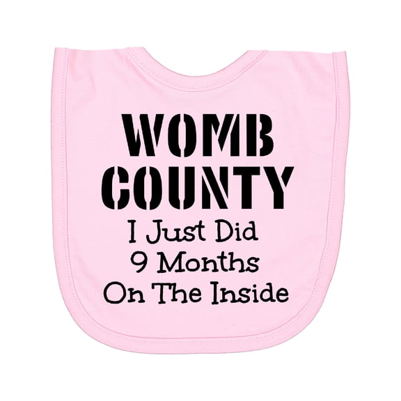 Inktastic Womb County I Just Did 9 Months on the Inside Newborn Bib